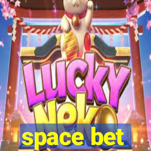 space bet